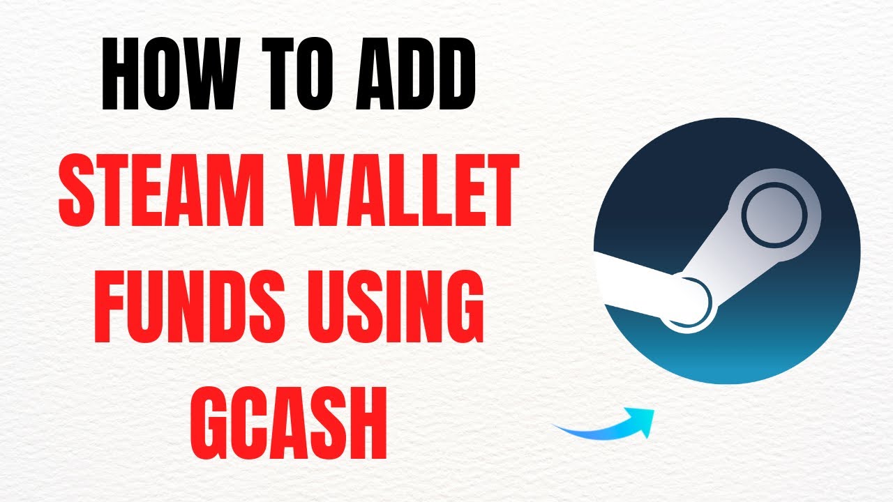 How to Add Steam Wallet Funds Using GCash &ndash; Full Guide