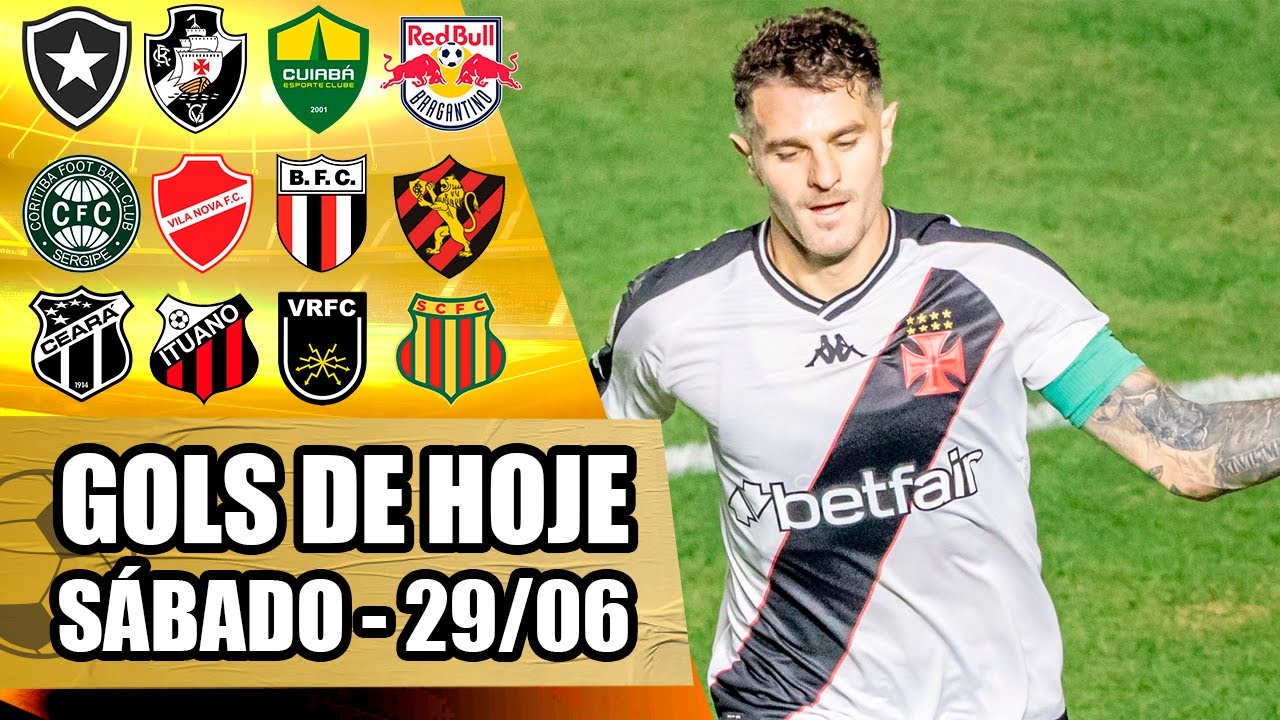 TODOS OS GOLS DESTE S&Aacute;BADO 29/06/24 | GOLS DE HOJE PELO BRASILEIR&Atilde;O S&Eacute;RIES A, B E C