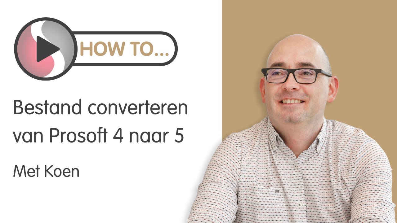 Bestand converteren van Prosoft 4 naar 5 - How to PROSOFT