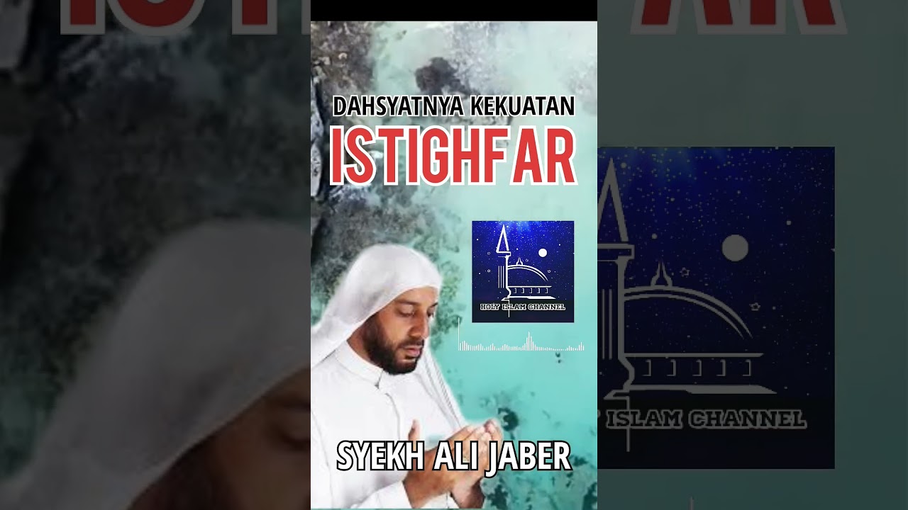 Dahsyatnya kekuatan ISTIGHFAR | SYEKH ALI JABER