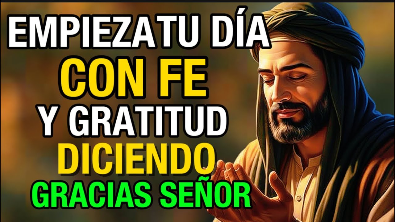 Empieza Tu Día Diciendo Gracias y Verás Cómo Dios Transforma Tu Vida🙏🔥