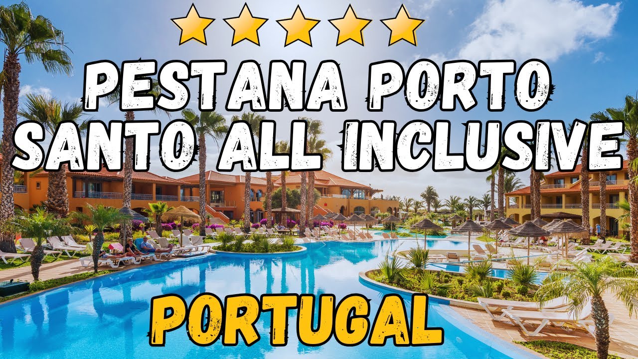 Pestana Porto Santo All Inclusive Review | Luxury 5-Star Resort in Portugal