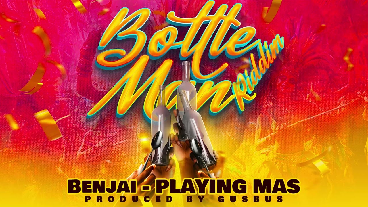 Benjai, GusBus - Playing Mas (BottleMan Riddim) | Soca 2025