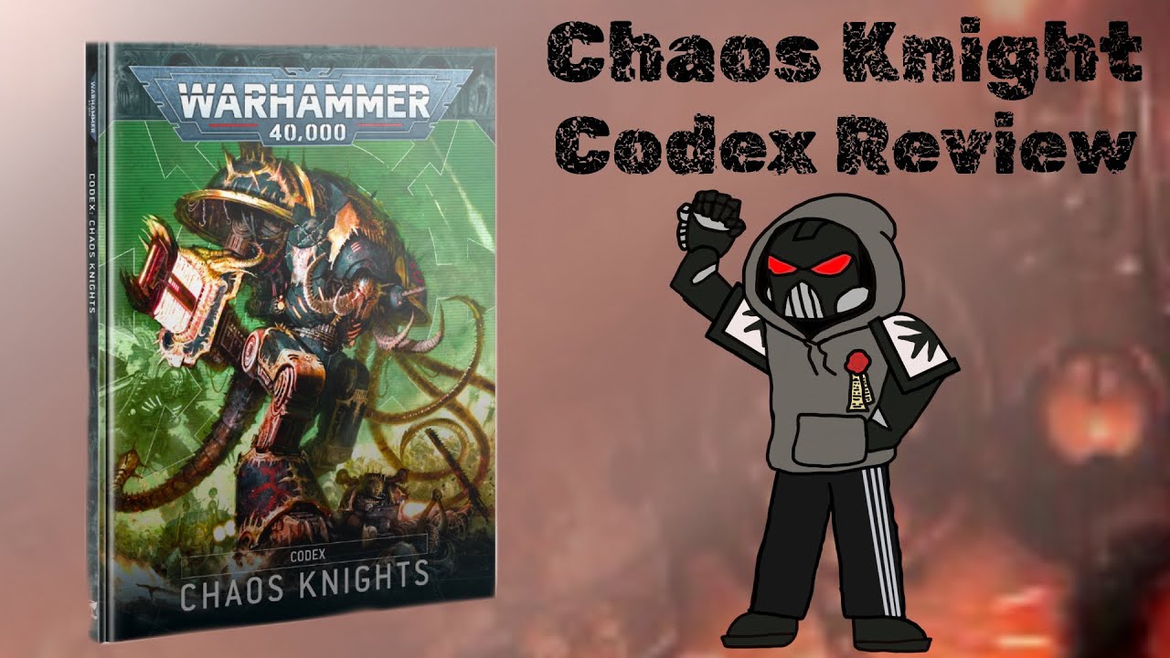 Chaos Knight Codex Review