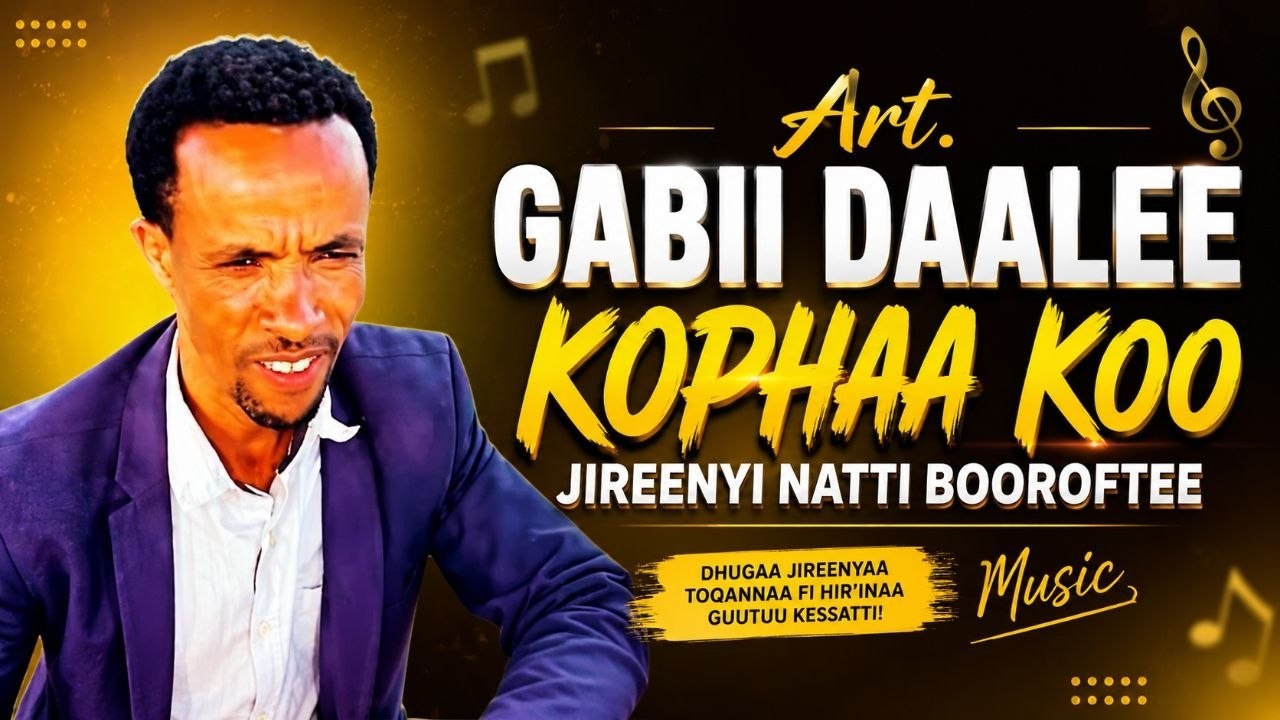 Art Gabii Daalee Oromo Ethiopian music Kophaa koo jireenyi natti booroftee