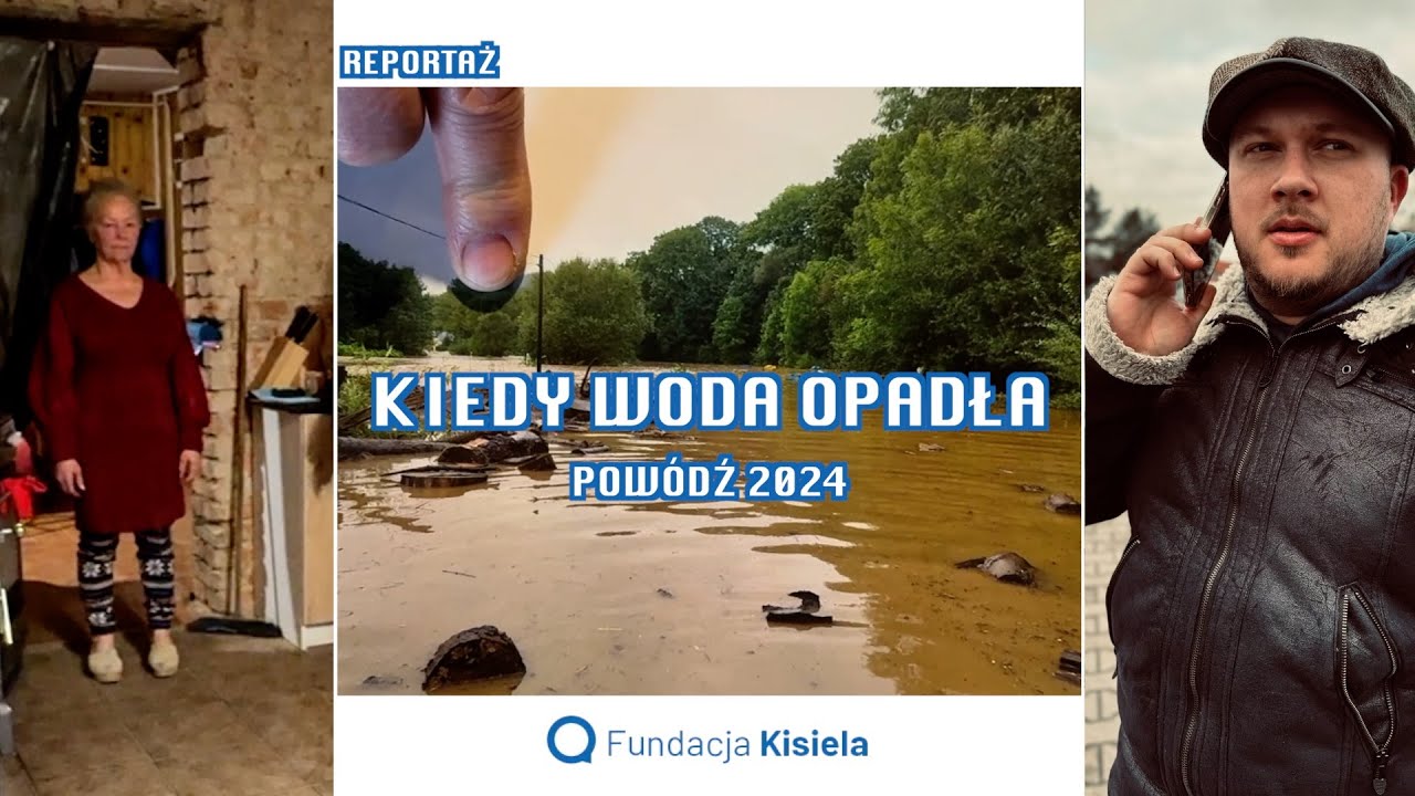 "Kiedy woda opadła" - POWÓDŹ 2024