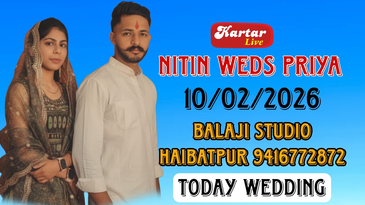 Live Wedding Nitin Weds Priya.  Balaji studio Haibatpur 9416772872 | kartar live| 10/02/2026 |
