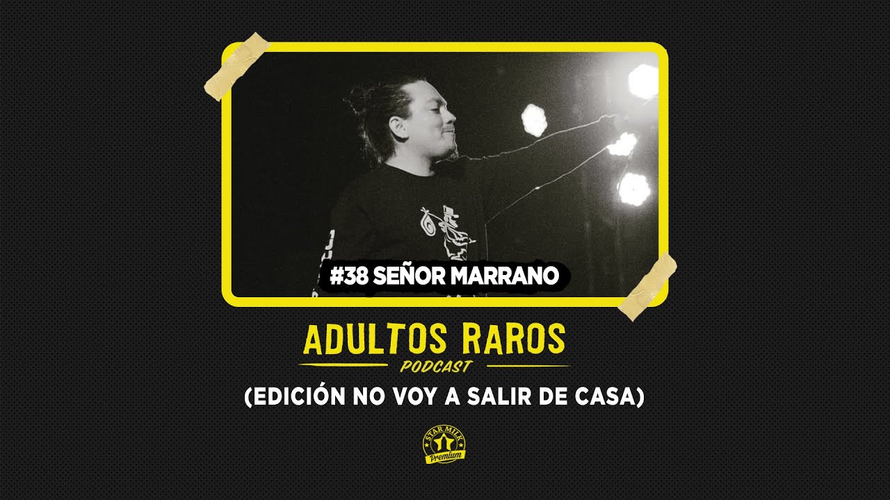 #38 Señor Marrano | Adultos Raros Podcast