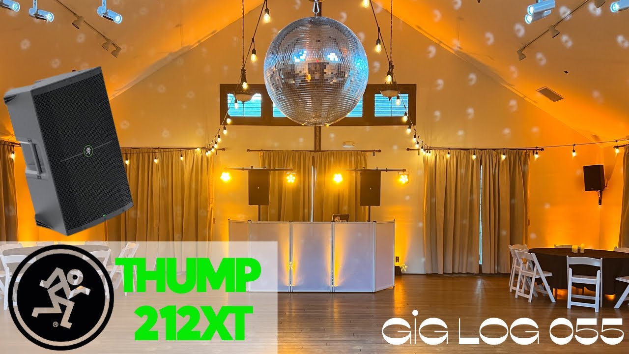 GIG LOG 055 | MACKIE THUMP 212XT OVERVIEW & DEMO | WEDDING WITH A MIRROR BALL
