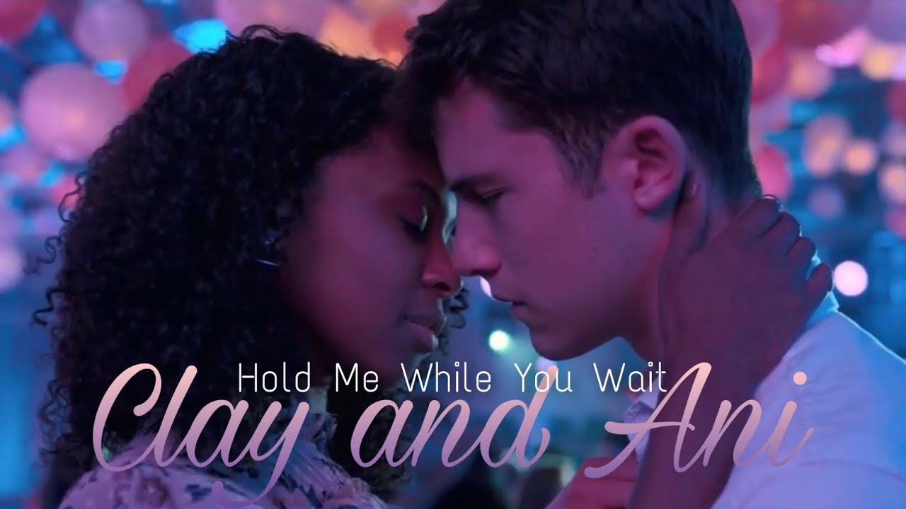 Clay & Ani || Hold Me While You Wait