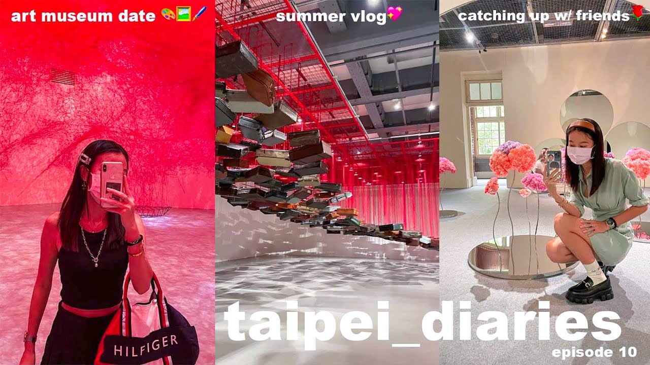 Taipei Diaries🖼 Art Museum Date, Friends, Chill Summer Taiwan VLOG