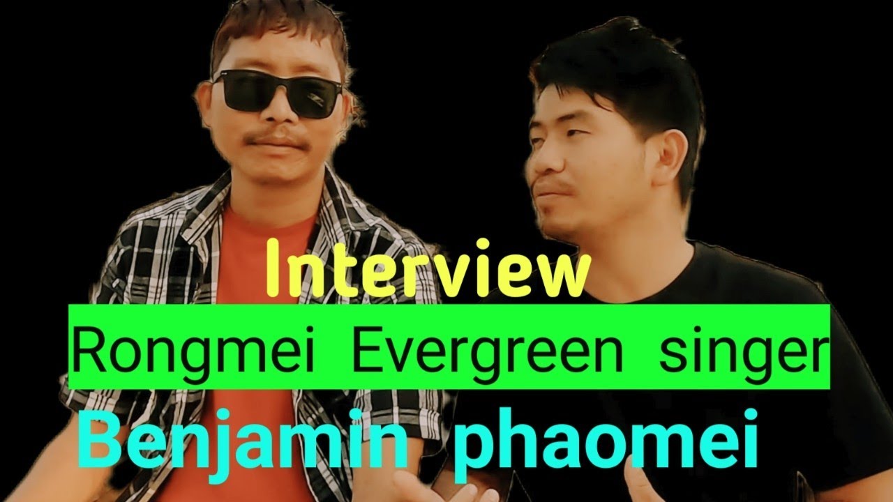 interview Benjamin phaomei ||Rongmei  evergreen singer||2023