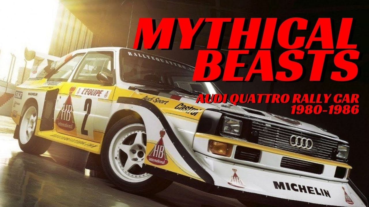 MYTHICAL BEASTS: THE AUDI QUATTRO RALLY CARS - 