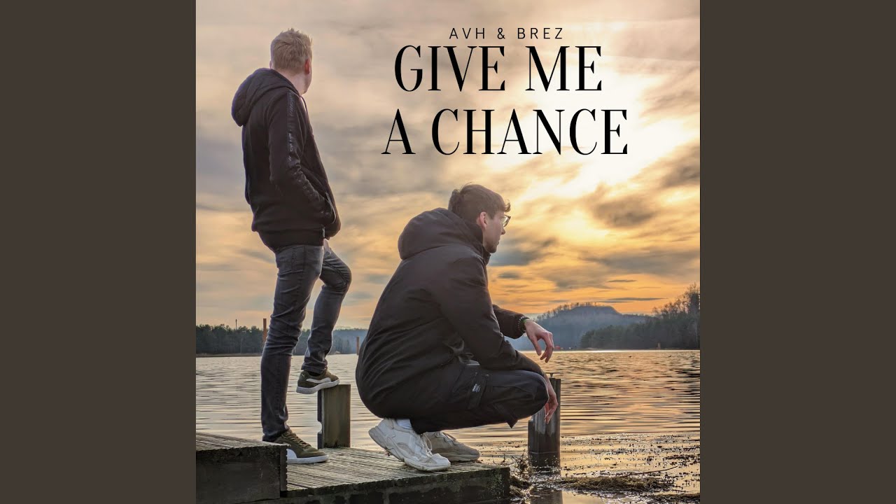 Give Me A Chance