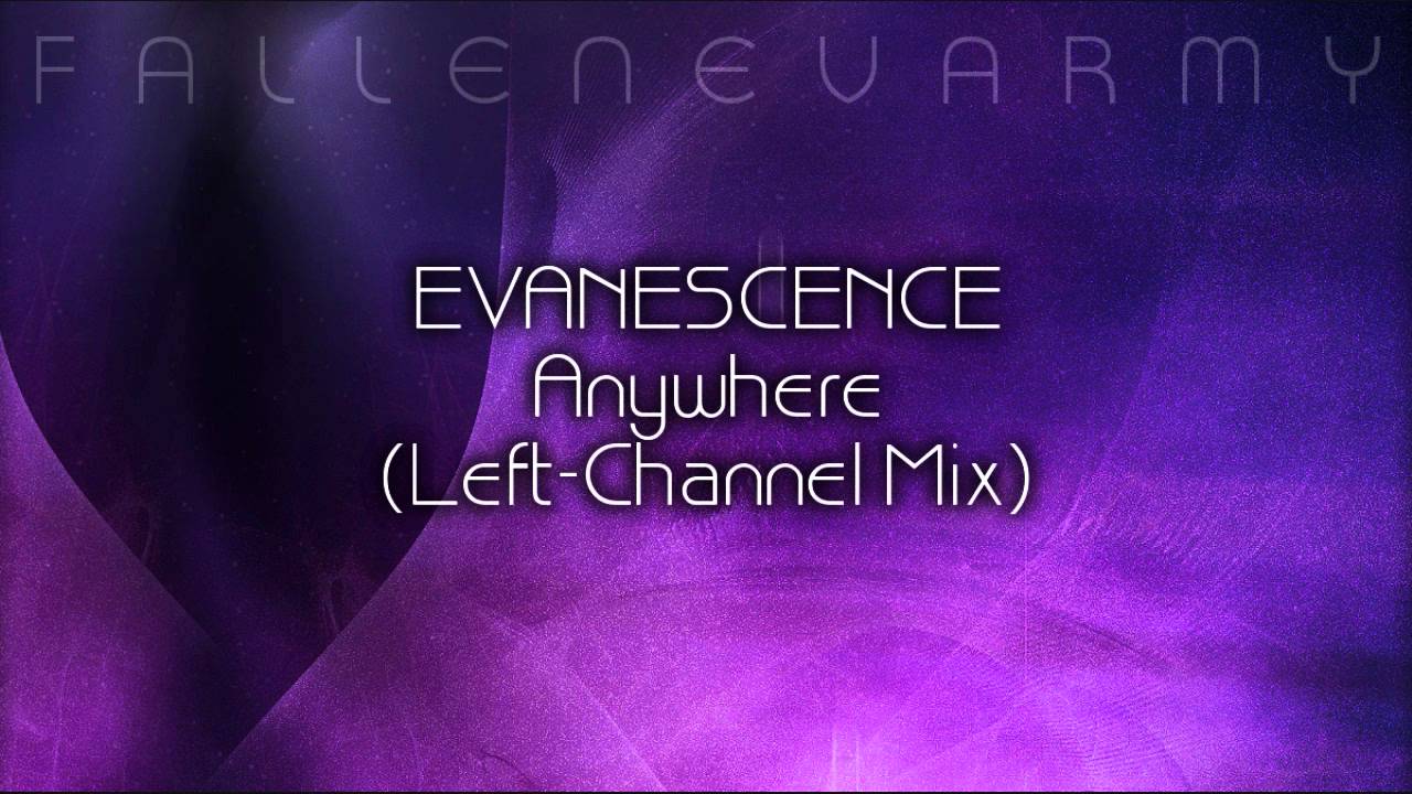 Evanescence - Anywhere (Left-Channel Mix) by FallenEvArmy