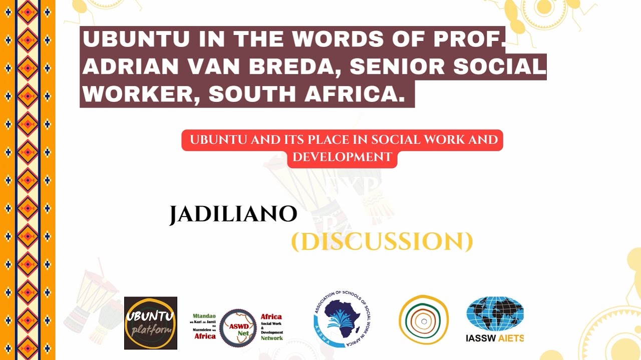 Ubuntu in the Words of Prof  Adrian Van Breda, Senior Social Worker, South Africa