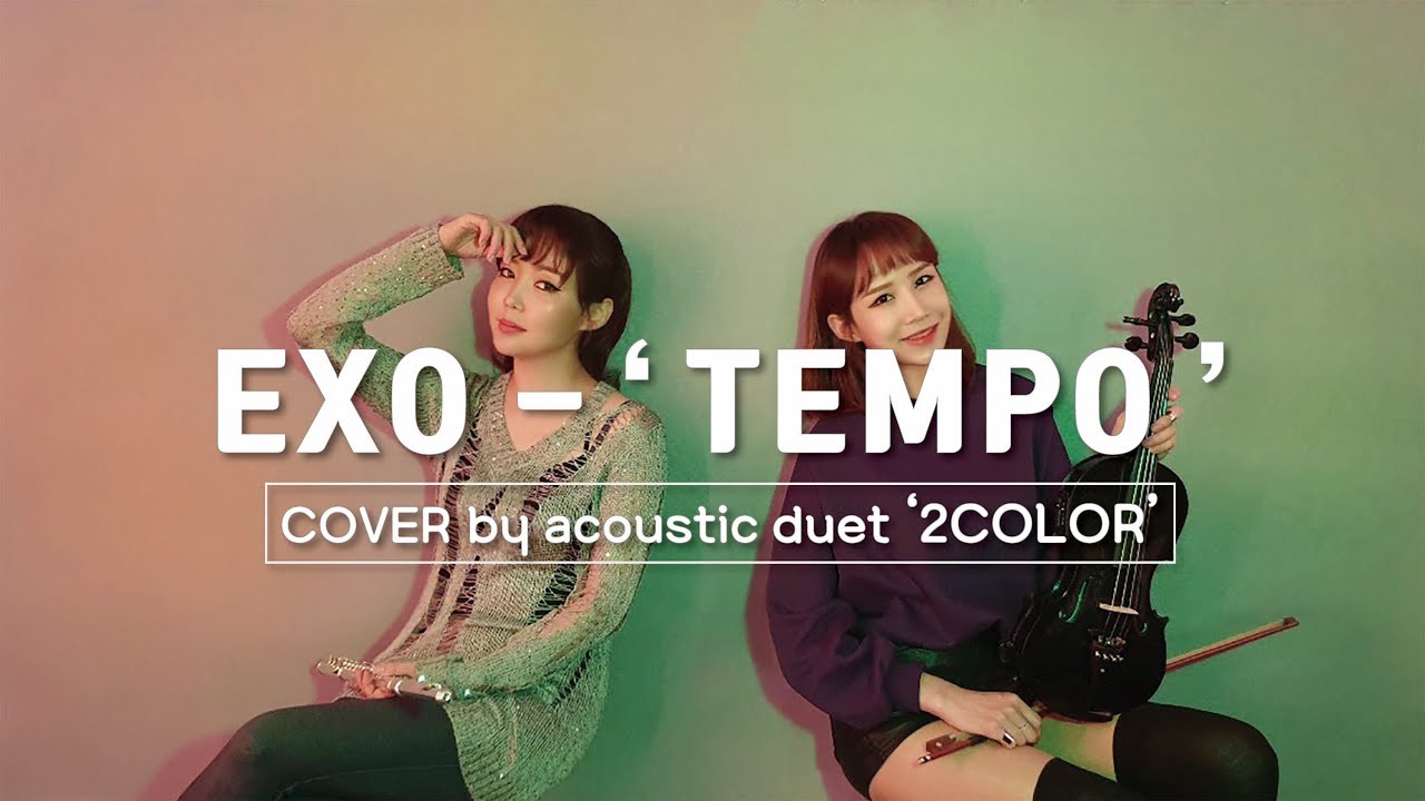 EXO - TEMPO (클래식 커버) Violin & Flute COVER by 2COLOR 엑소'템포'Instrumental / kpopcover