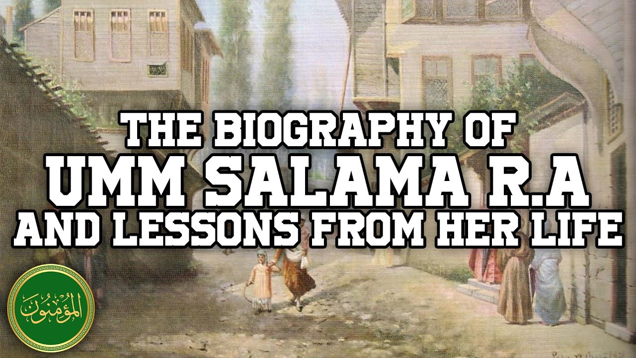The Biography of Umm Salama (أم سلمة) R.A and Lessons From Her Life | Al Mu'minun Server