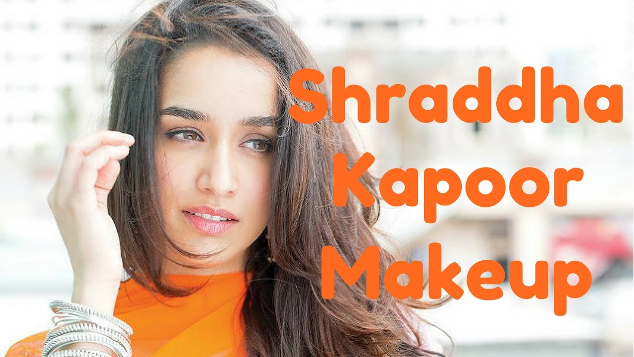 Shraddha Kapoor Makeup Tutorial