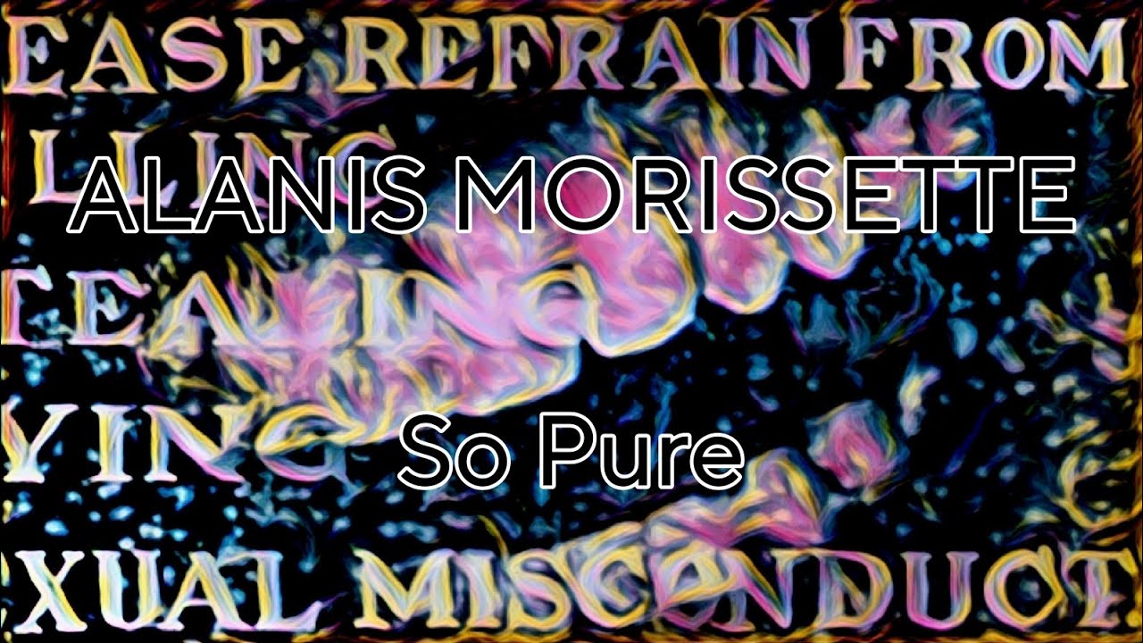 ALANIS MORISSETTE - So Pure (Lyric Video)