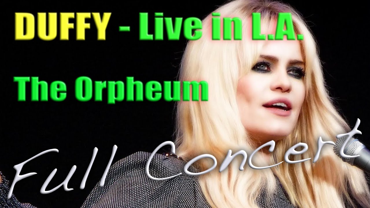 DUFFY - Live At The Orpheum Theatre - Los Angeles - FULL VIDEO
