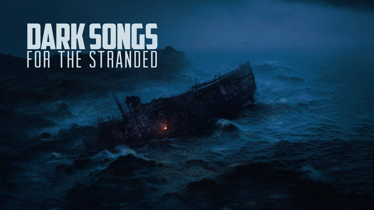 Dark Songs for the Stranded
