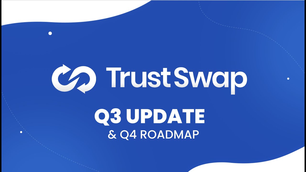 TrustSwap Q3 Updates & Q4 Roadmap