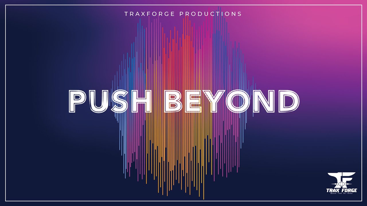 TraxForge &ndash; Push Beyond (Official EDM Anthem | Motivational Banger)
