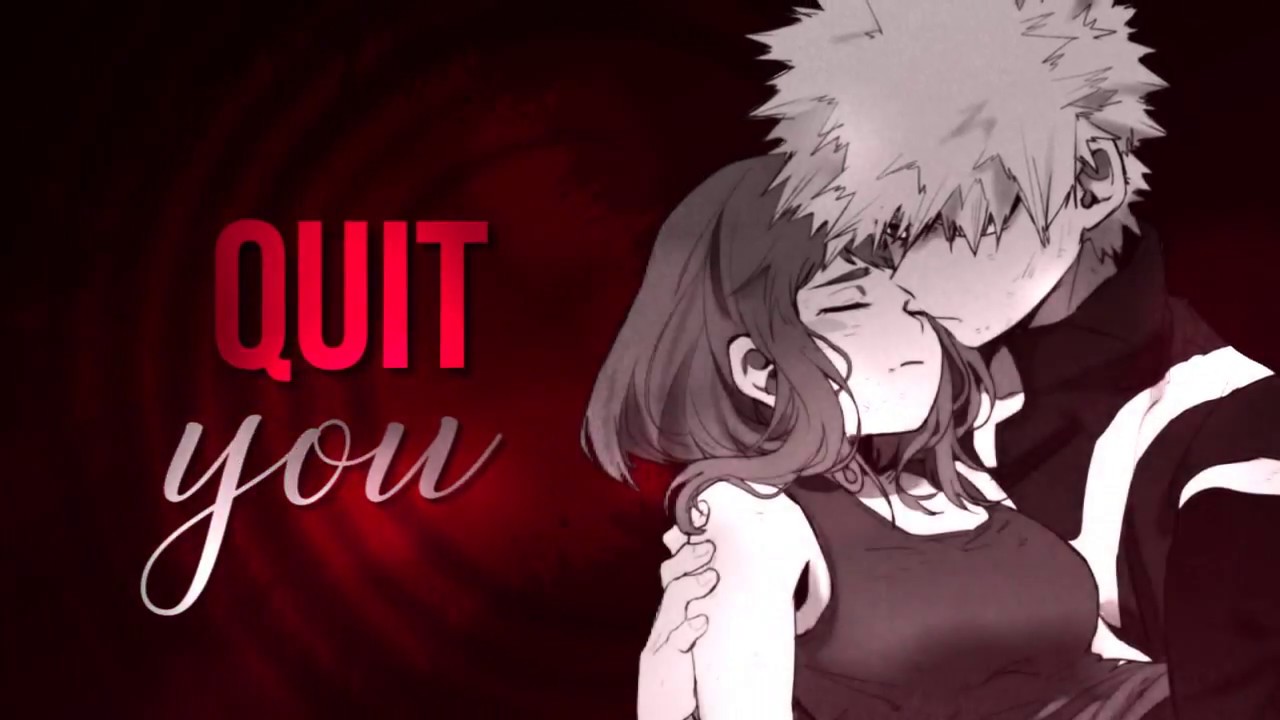 Bakugou x Uraraka || I can't quit you