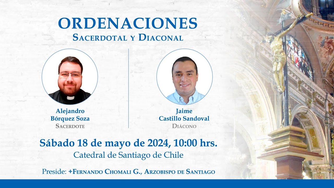 Ordenación sacerdotal Alejandro Bórquez Soza y Diaconal Jaime Castillo Sandoval - Catedral de Stgo