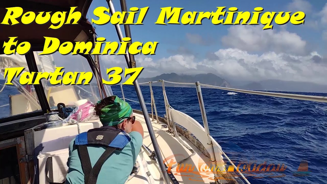 Sailing Rough Waters from Martinique to Dominica S6Ep10