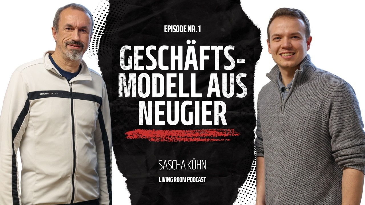 EP.1 Geschäftsmodell aus Neugier, Sascha Kühns Gründerstory