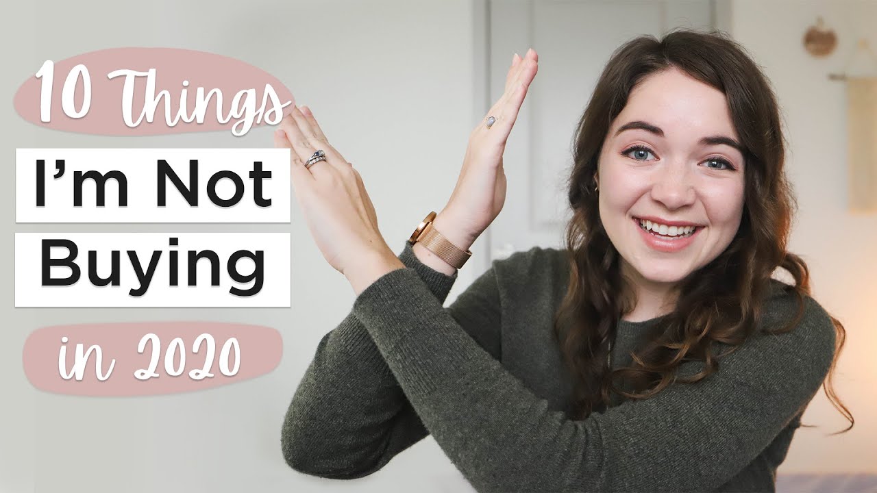 10 Things I&rsquo;m NOT Buying In 2020 | Minimalism