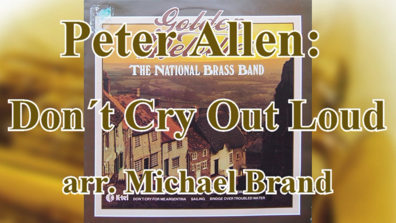 The National Brass Band: Don´t Cry Out Loud (Flugelhorn Solo)