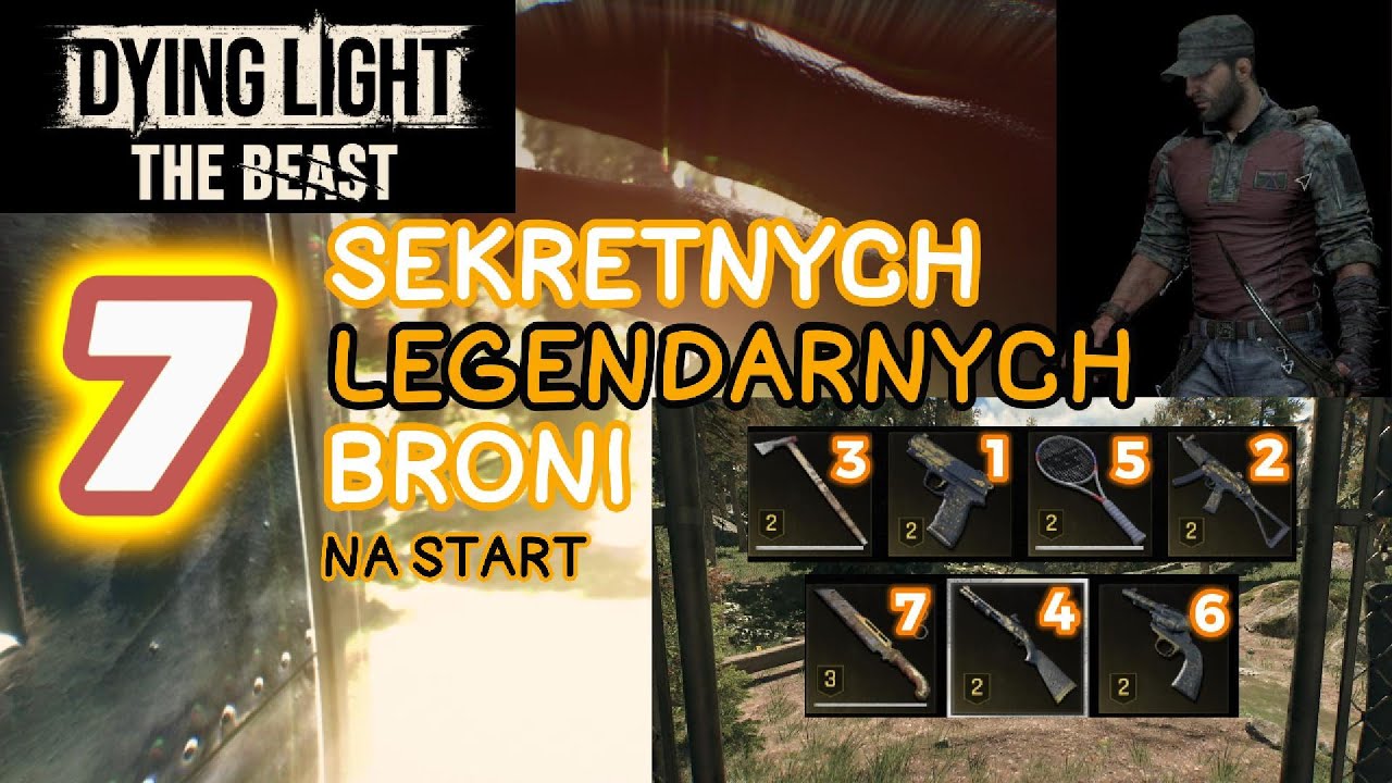 7 SEKRETNYCH BRONI NA START W DYING LIGHT THE BEAST ZESTAW KYLE CRANE