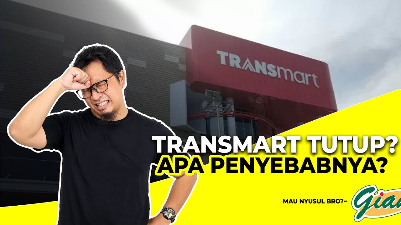 APA PENYEBAB TRANSMART BANYAK YANG TUMBANG? | NASIBNYA AKAN SAMA SEPERTI GIANT?