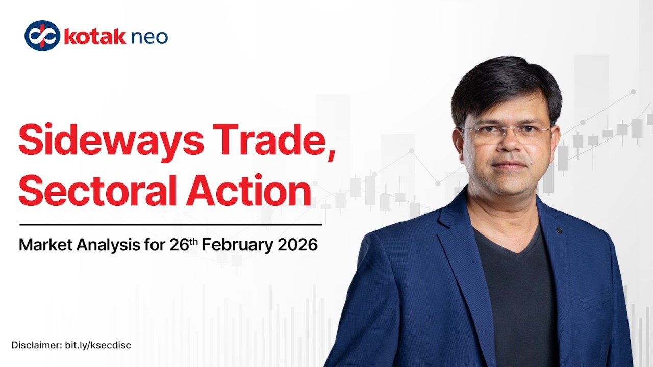 🔴 [Live] - Market Analysis | Sideways Trade, sectoral action | 26th Feb | Kotak Neo