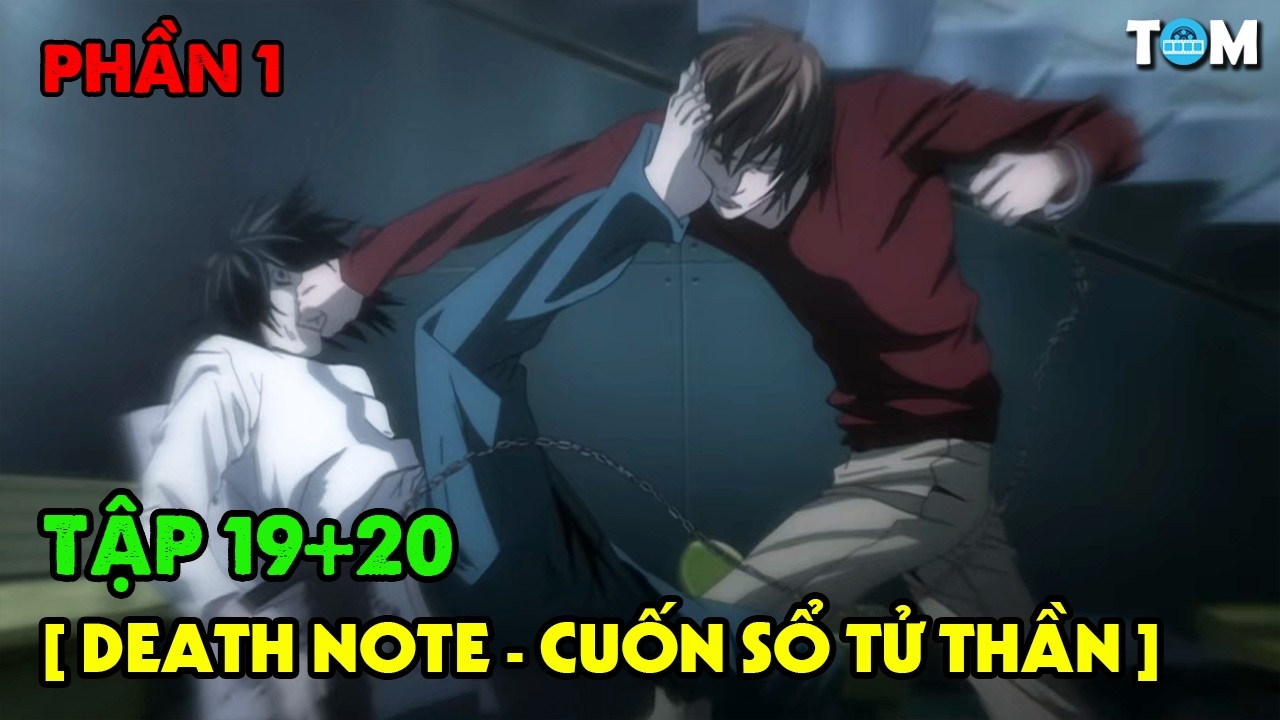Quyển Sổ Thiên Mệnh - Death Note | Part 1: Tập 19+20 | Tóm Tắt & Phân Tích Anime Đấu Trí