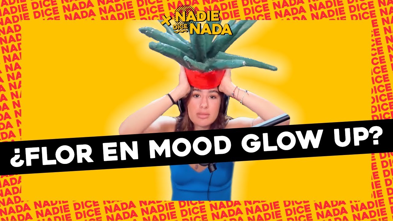 #NADIEDICENADA | VOLVEMOS A CASA Y NOS PINTA FULL GLOW UP: HÁBITOS, METAS Y DESAFÍOS