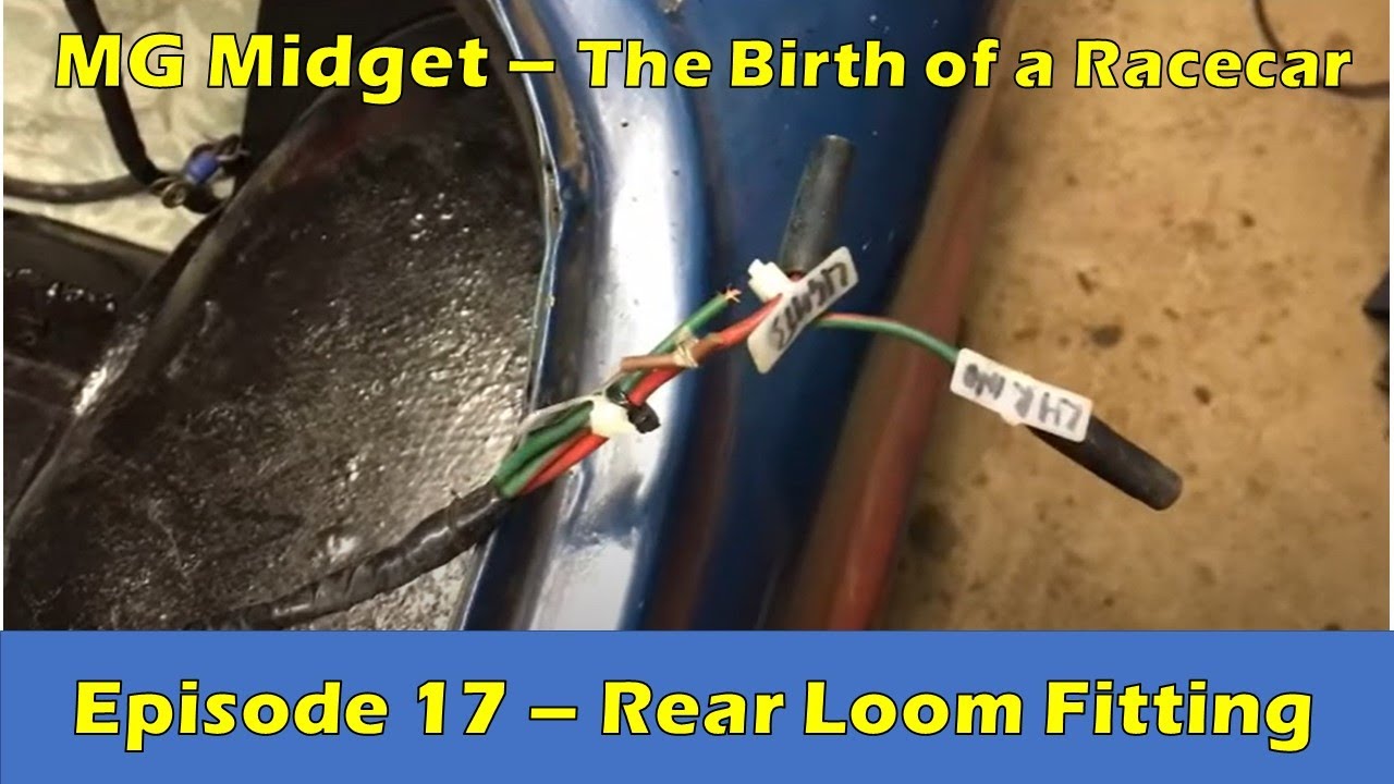 MG Midget 1275 Rear Electric Loom Fitting - The Birth of a Racecar (Episode 17)