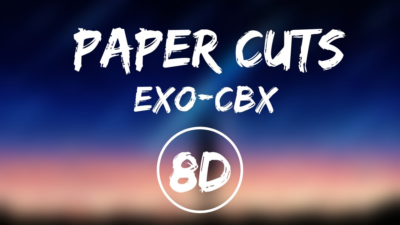 PAPER CUTS - EXO-CBX | 8D 🎧| USE HEADPHONES
