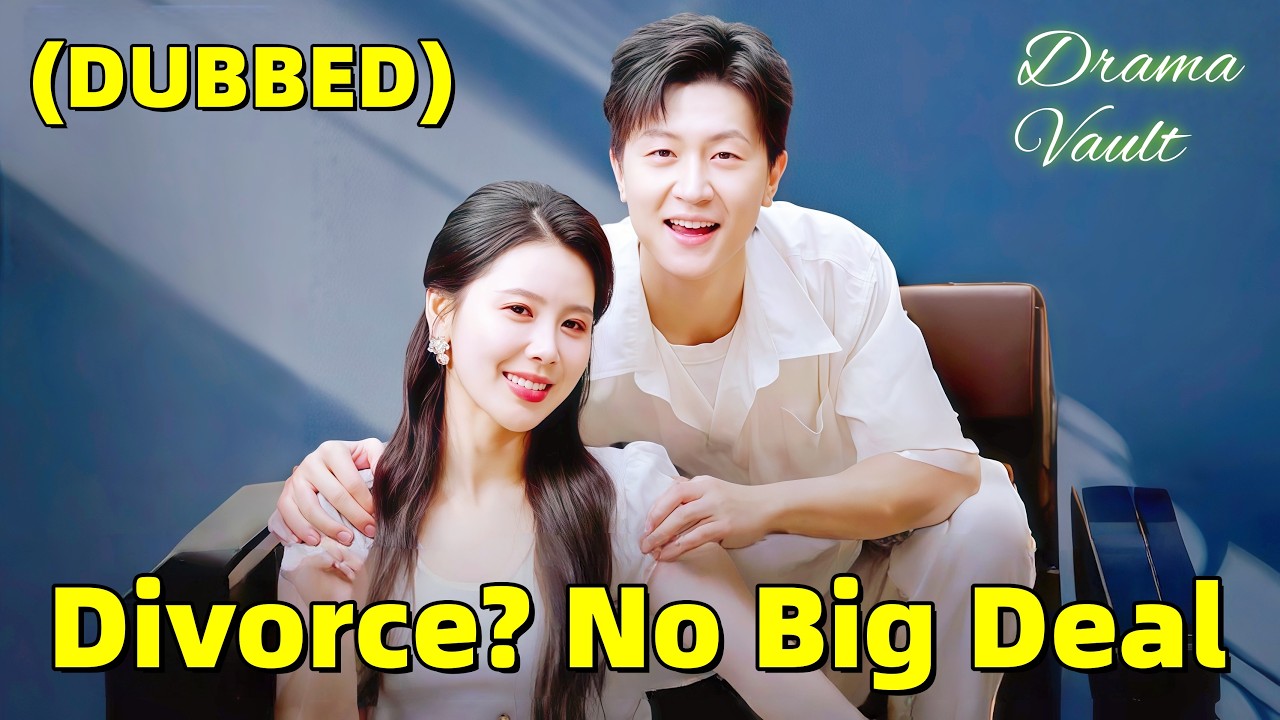 Divorce? No Big Deal (DUBBED) | Hot Drama#dramabox#drama#romantic