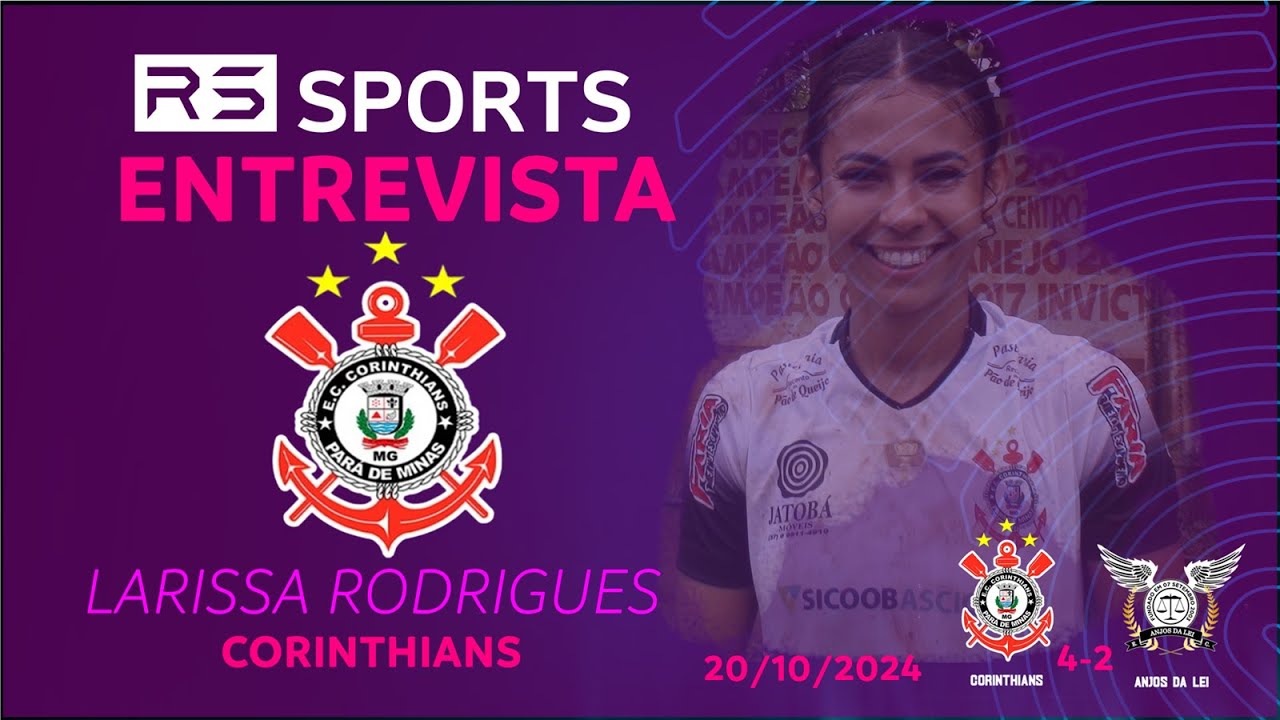 FUTEBOL FEMININO PARÁ DE MINAS 2024 | ENTREVISTA - LARISSA RODRIGUES - CORINTHIANS PARÁ DE MINAS |