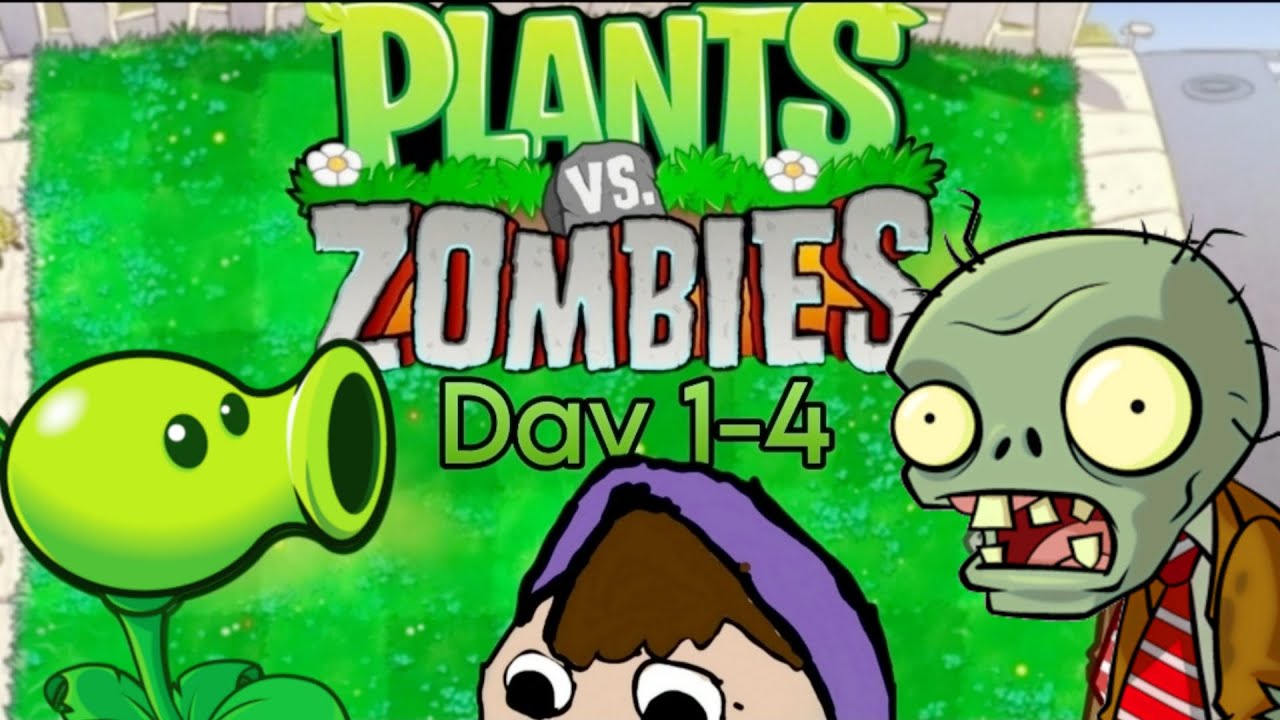 DAY 1-4 | Plants Vs Zombies (2009)  - Part 1
