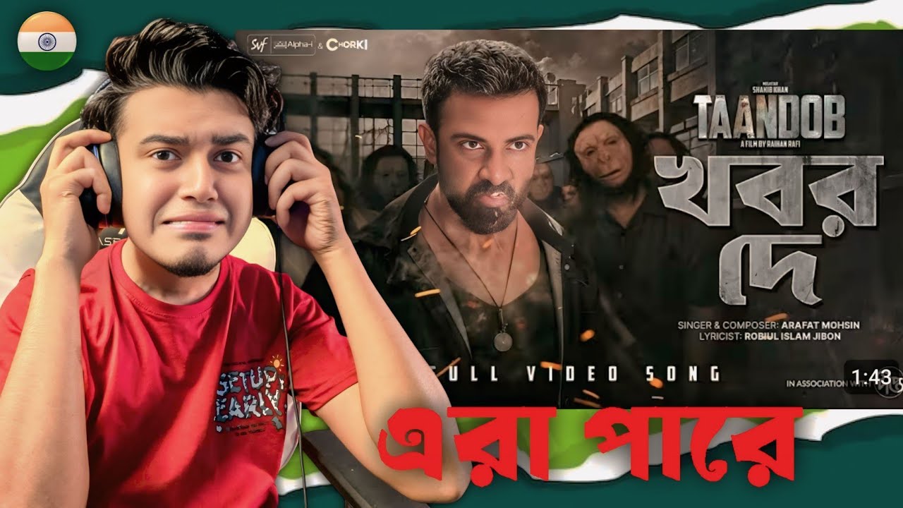 Indian Guy 🇮🇳 Reacts Khobor De | Taandob | Shakib Khan | Arafat Mohsin | Jibon | Rafi | SVF Alpha-i