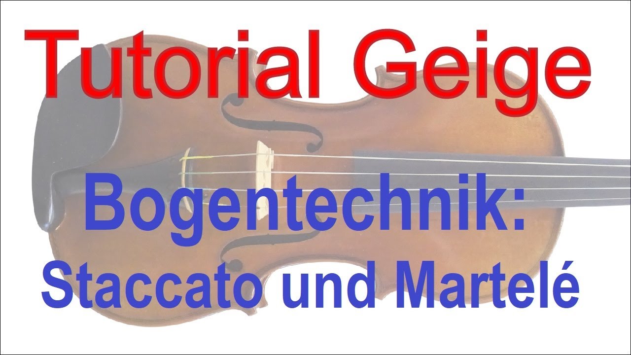 Geige lernen - Tutorial: Bogentechnik Staccato und Martelé