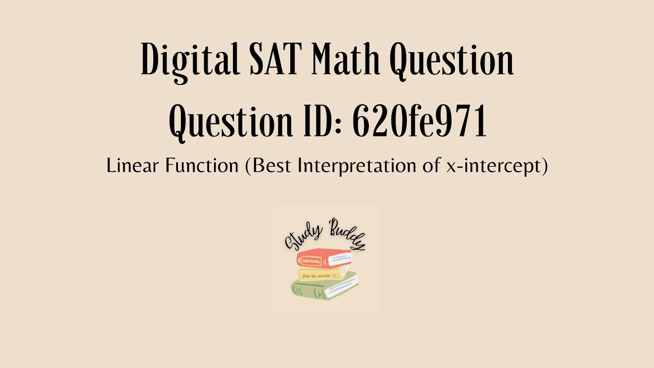 Digital SAT Math | Linear Function (Best Interpretation of x-intercept) | Question ID: 620fe971