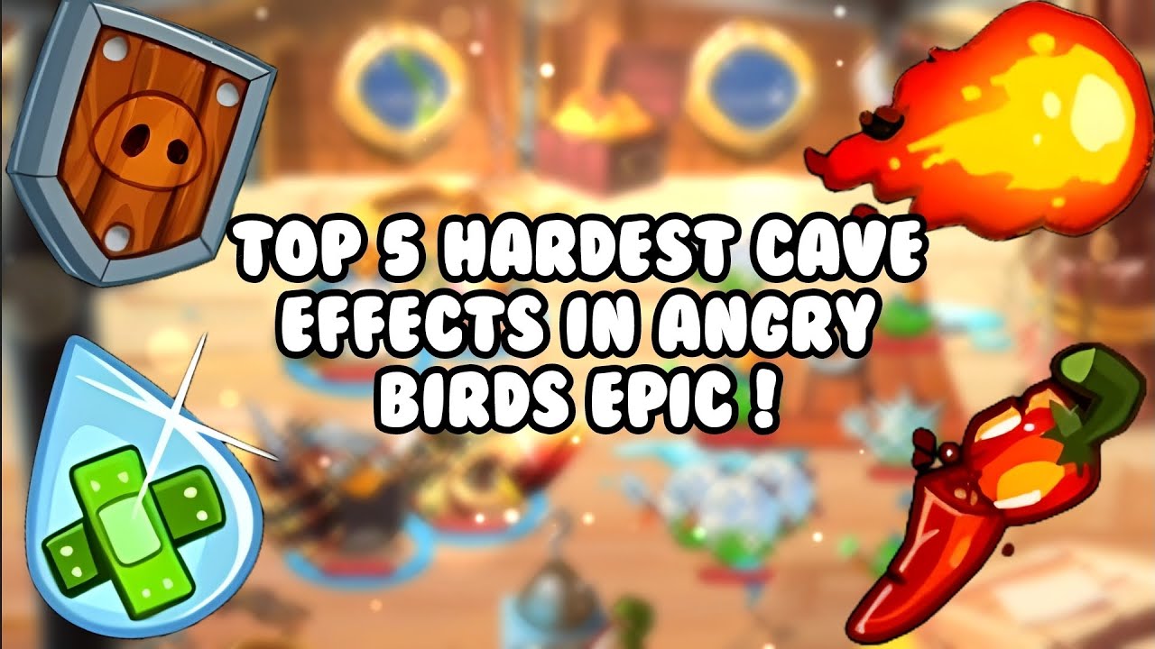 Top 5 Hardest Cave Effects In Angry Birds Epic