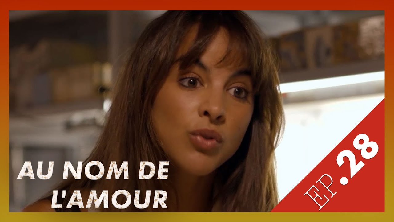 AU NOM DE L'AMOUR  - Episode 28