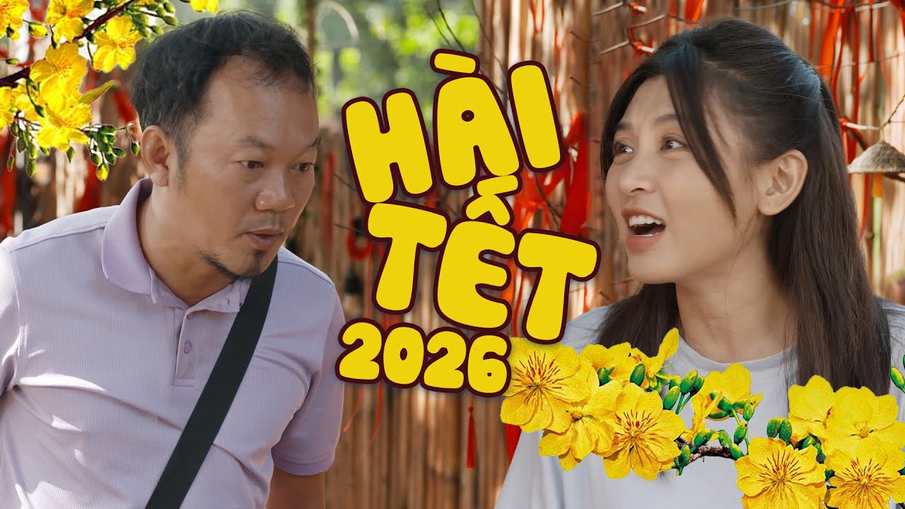 HÀI TẾT 2026 Những Chuyện Cảnh Giác Ngày Tết 2026 - Hài Tết 2026 Mới Và Hay Nhất 2026